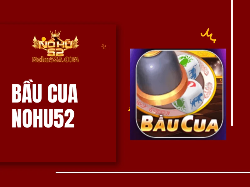 Bầu Cua Nohu52