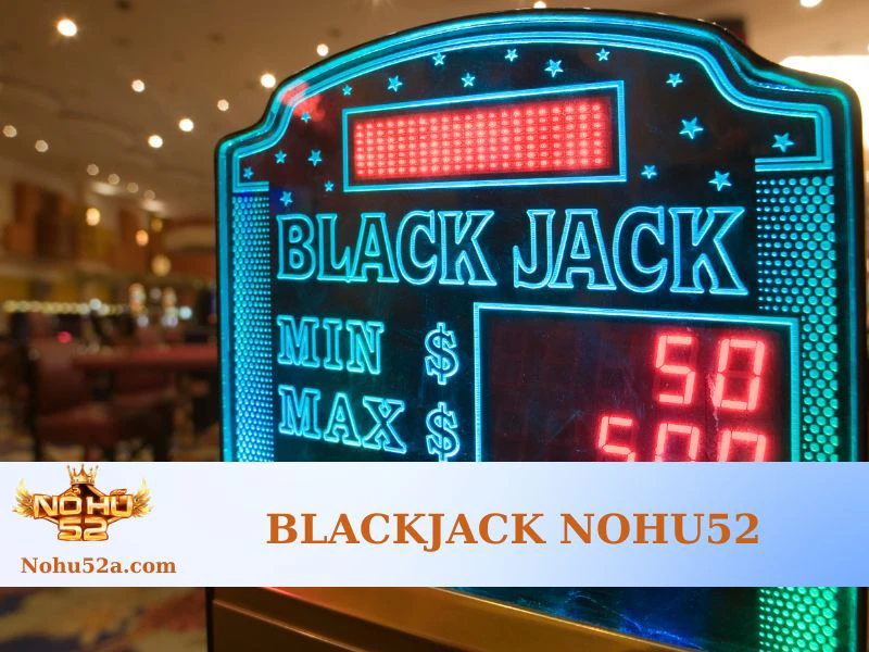 Blackjack Nohu52