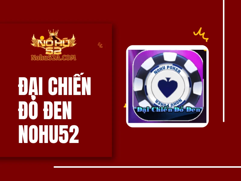 Đại Chiến Đỏ Đen Nohu52