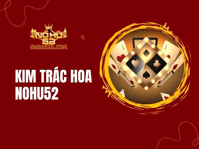 Kim Trác Hoa Nohu52