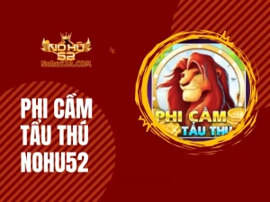 Phi Cầm Tẩu Thú Nohu52
