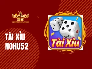 Tài Xỉu Nohu52