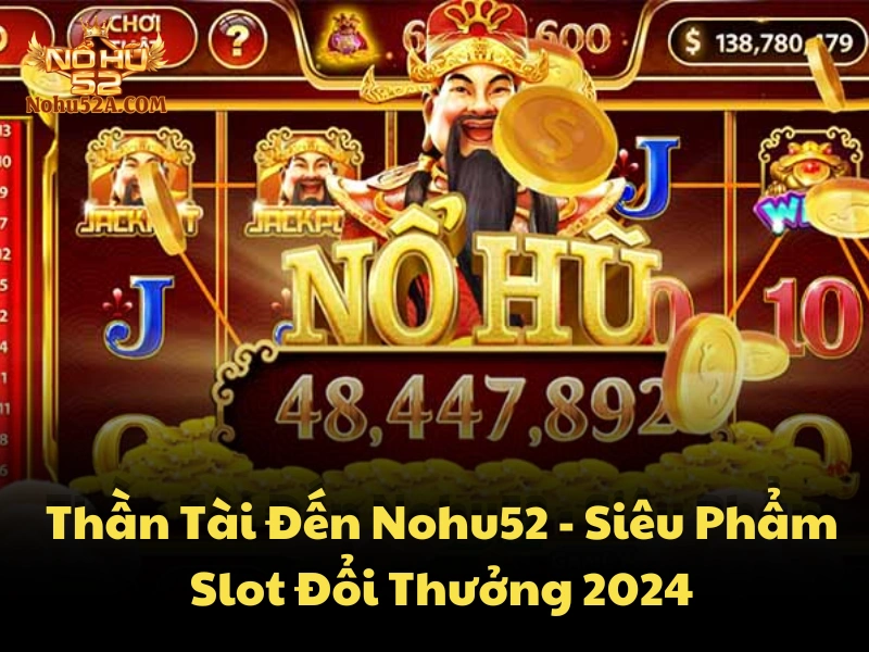 Thần Tài Đến Nohu52
