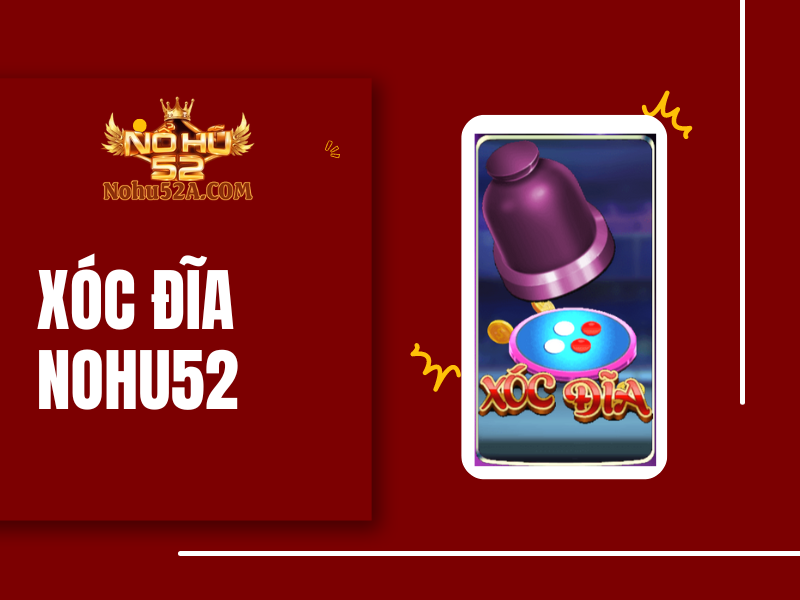 Xóc Đĩa Nohu52