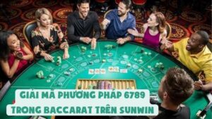 Giải Mã Phương Pháp 6789 Trong Baccarat Trên Sunwin