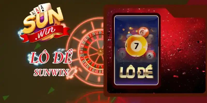 Lô Đề Siêu Tốc Sunwin – Sân Chơi Dự Đoán Nhanh Đầy Cuốn Hút 7 Hướng Dẫn Tham Gia Lô Đề Siêu Tốc Sunwin Cho Tân Thủ